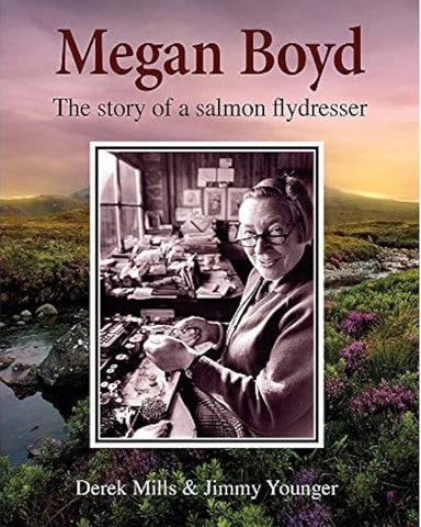 Megan Boyd The Story Of A Salmon Flydresser by Derek Mills and Jimmy Younger