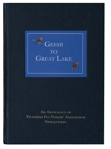 Geehi To Great Lake - An Anthology Of VFFA Newsletters Australia