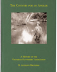 The Country For An Angler - A History Of The VFFA R. Anthony Brothers